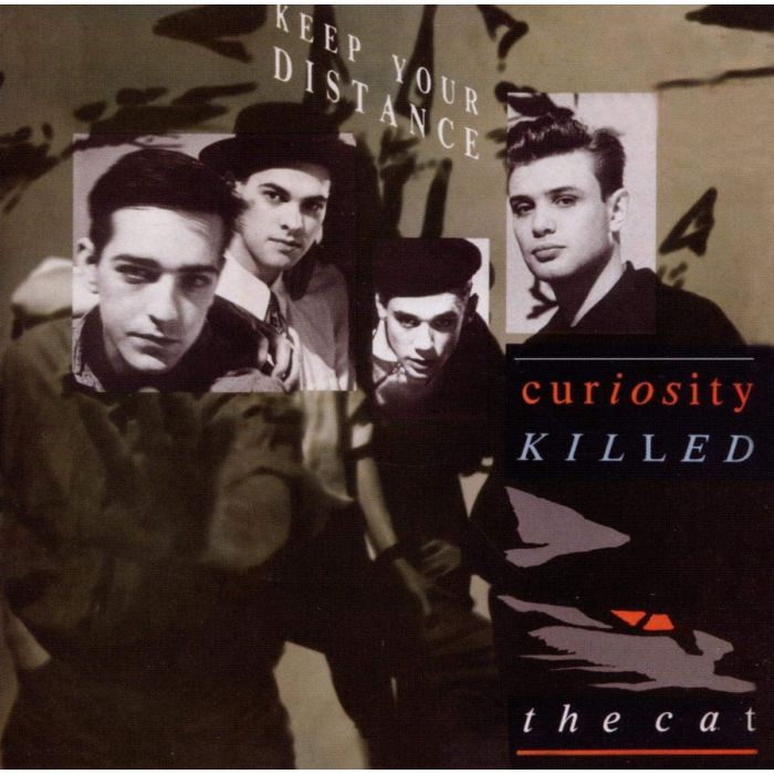 CURIOSITY KILLED THE CAT - KEEP YOUR DISTANCE