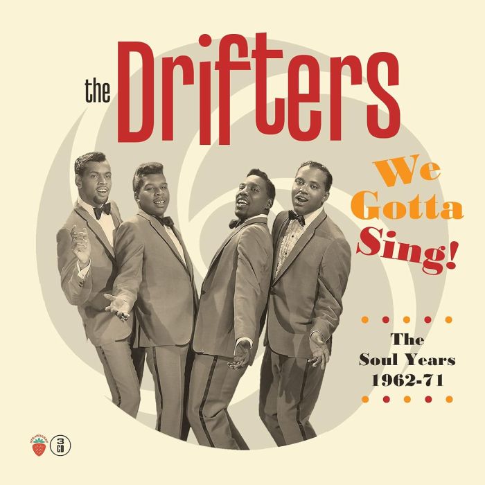 DRIFTERS - WE GOTTA SING: THE SOUL YEARS 1962-1971