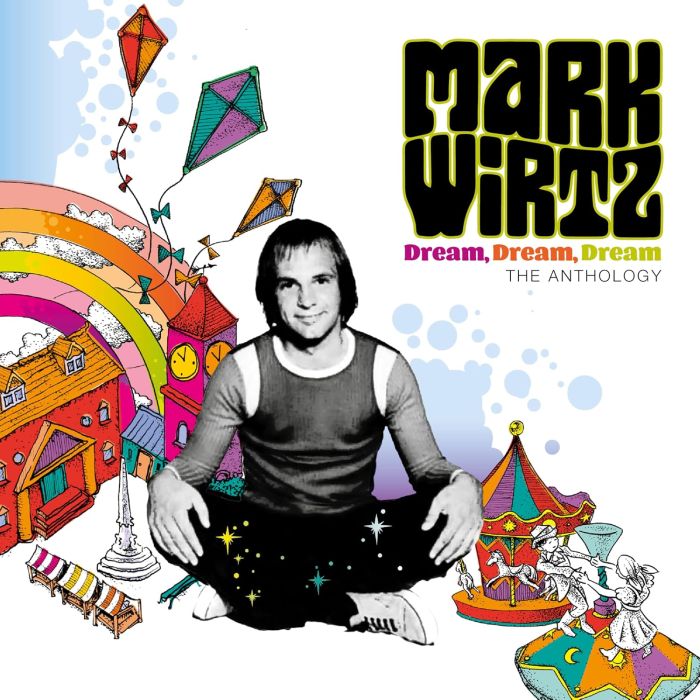 MARK WIRTZ - DREAM DREAM DREAM - THE ANTHOLOGY (DELUXE EDITION) (CLAMSHELL)