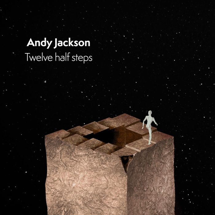 ANDY JACKSON - TWELVE HALF STEPS