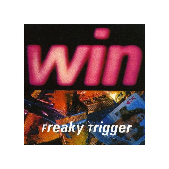 WIN - FREAKY TRIGGER