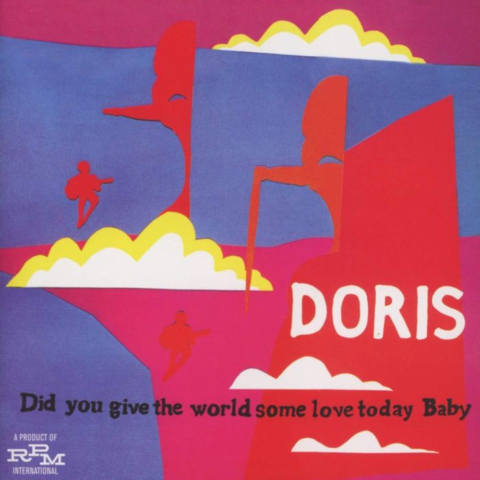 DORIS - DID YOU GIVE THE WORLD SOME LOVE TODAY BABY