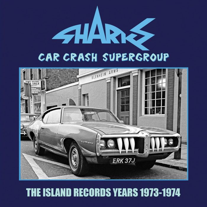 SHARKS - CAR CRASH SUPERGROUP - THE ISLAND YEARS 1973-1974