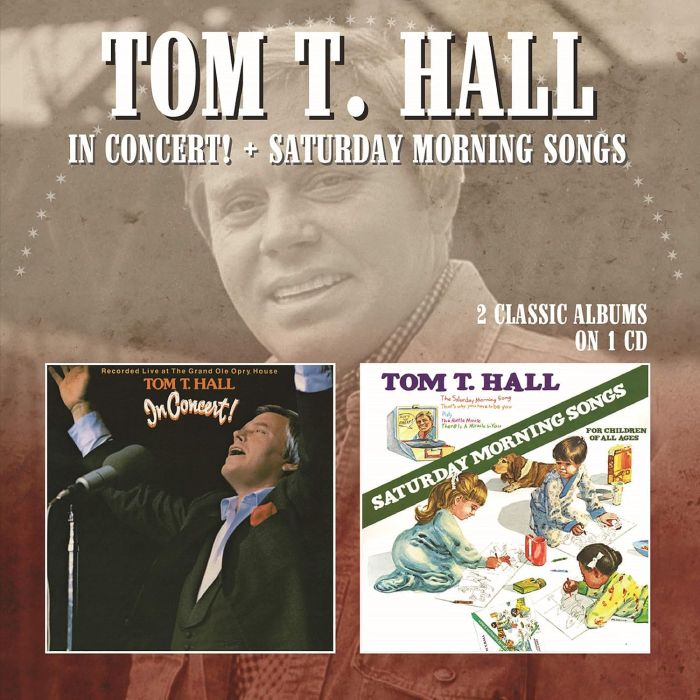 TOM T. HALL - IN CONCERT / SATURDAY MORNING SONGS