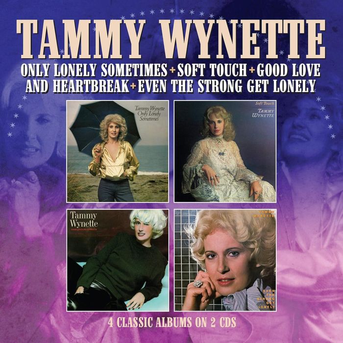 TAMMY WYNETTE - ONLY LONELY SOMETIMES / SOFT TOUCH / GOOD LOVE & HEARTBREAK / EVE
