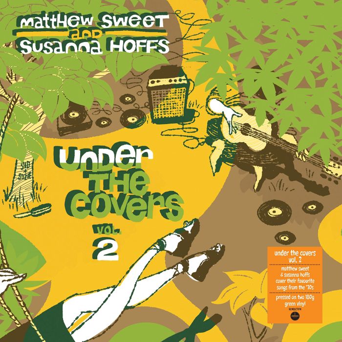 SWEET,MATTHEW & SUSANNA HOFFS - UNDER THE COVERS: VOL 2 (HEAVYWEIGHT GREEN VINYL)