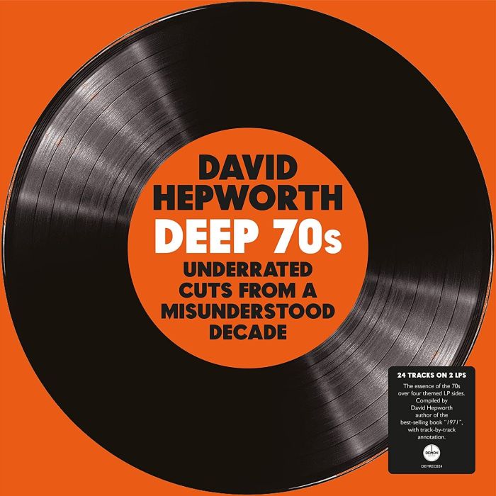 VARIOUS ARTISTS - DAVID HEPWORTH'S DEEP 70S – UNDERRATED CUTS FROM A MISUNDERSTOOD