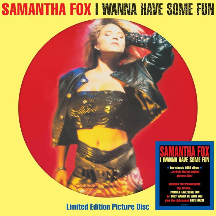 SAMANTHA FOX - I WANNA HAVE SOME FUN (PICTURE DISC)