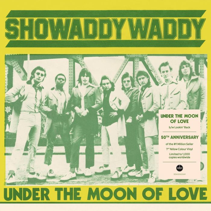 SHOWADDYWADDY - UNDER THE MOON OF LOVE - 50TH ANNIVERSARY (NEON YELLOW 7INCH)