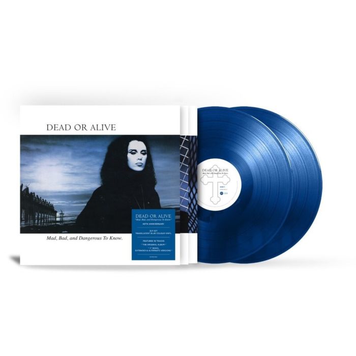 DEAD OR ALIVE - MAD, BAD & DANGEROUS TO KNOW (BLUE VINYL)