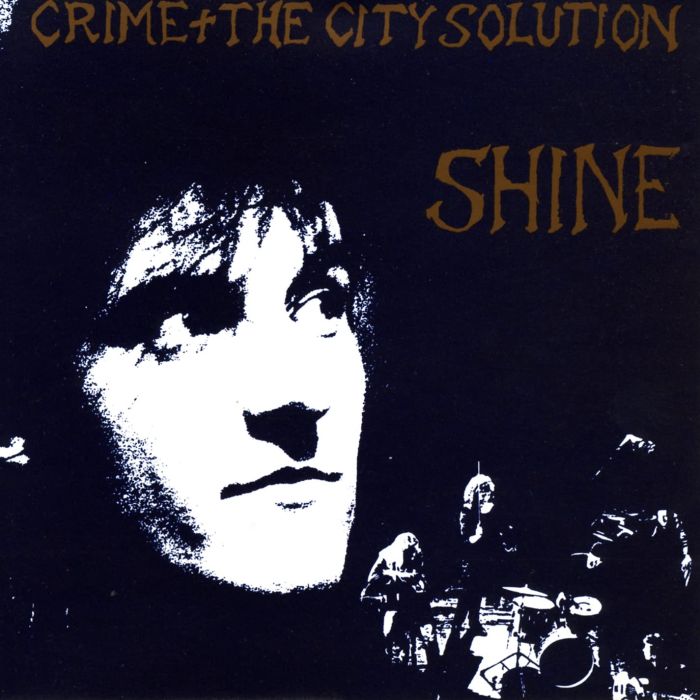 CRIME & THE CITY SOLUTION - SHINE
