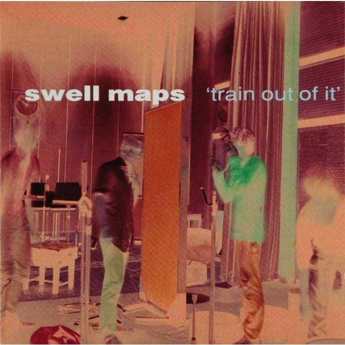 SWELL MAPS - TRAIN OUT OF IT