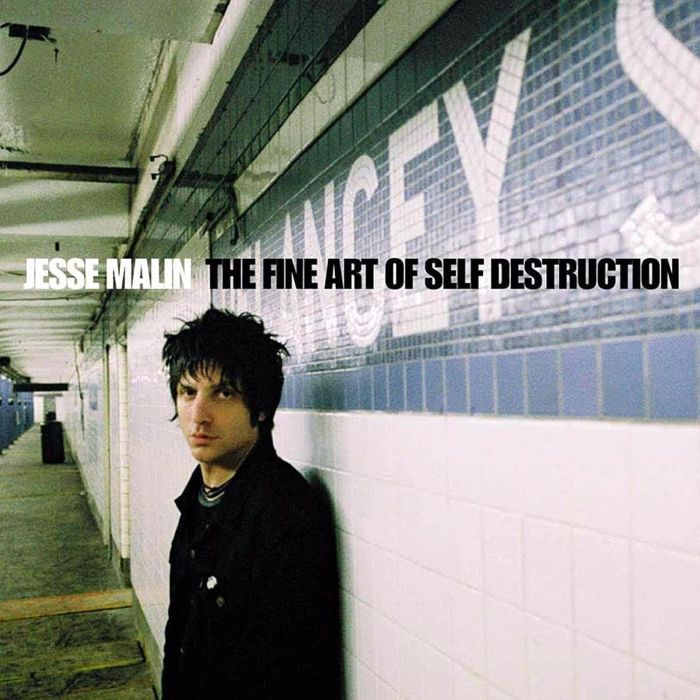 JESSE MALIN - FINE ART OF SELF DESTRUCTION