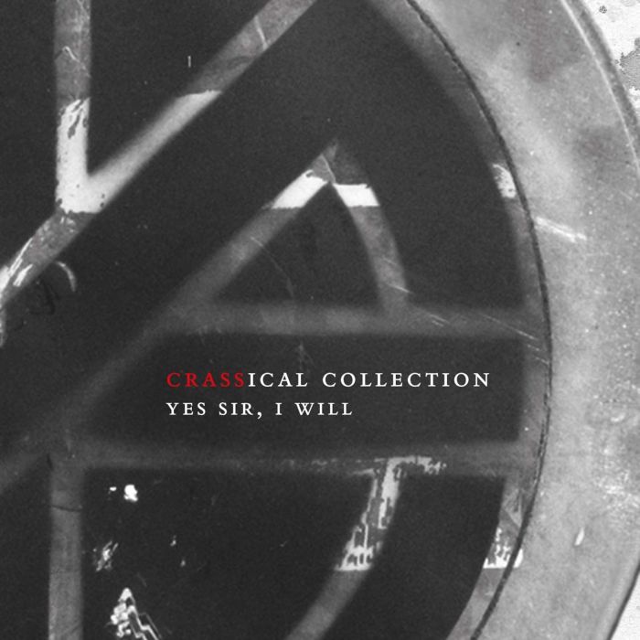 CRASS - YES SIR, I WILL (CRASSICAL COLLECTION)