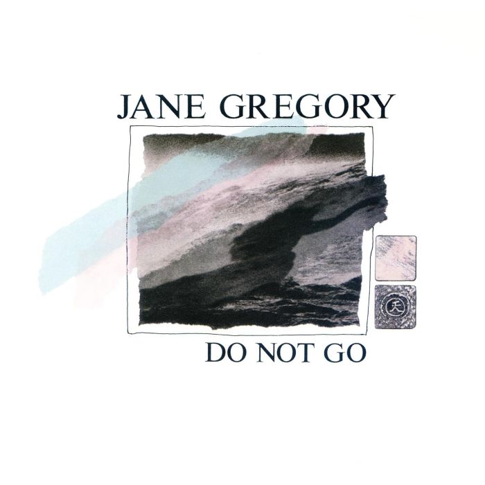 JANE GREGORY - DO NOT GO