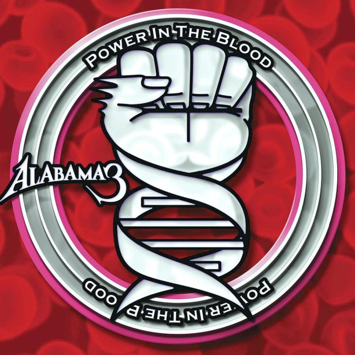 ALABAMA 3 - POWER IN THE BLOOD