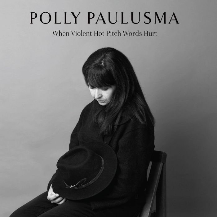 POLLY PAULUSMA - WHEN VIOLENT HOT PITCH WORDS HURT