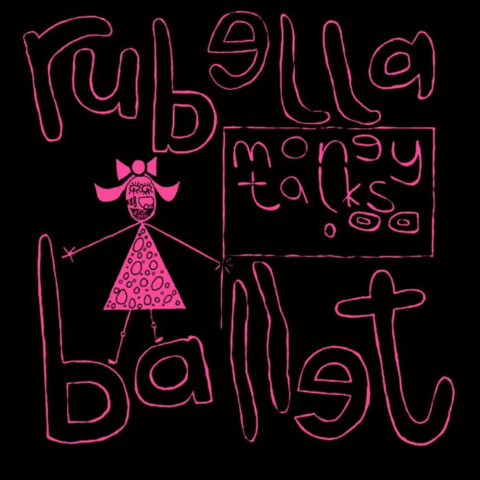 RUBELLA BALLET - MONEY TALKS