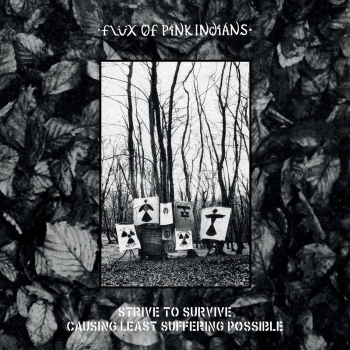 FLUX OF PINK INDIANS - STRIVE TO SURVIVE CAUSING LEAST SUFFERING POSSIBLE