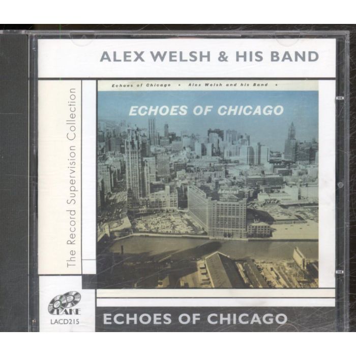 WELSH ALEX & HIS BAND - ECHOES OF CHICAGO