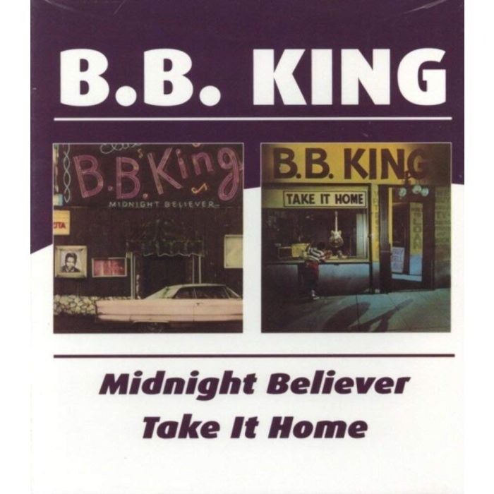 B.B. KING - MIDNIGHT BELIEVER / TAKE IT HOME (REMASTERED)