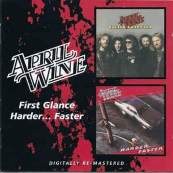 APRIL WINE - FIRST GLANCE / HARDER FASTER (REMASTERED)