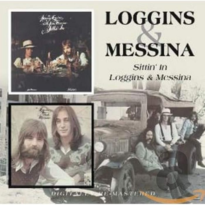 LOGGINS & MESSINA - SITTIN IN / LOGGINS & MESSINA (REMASTERED)
