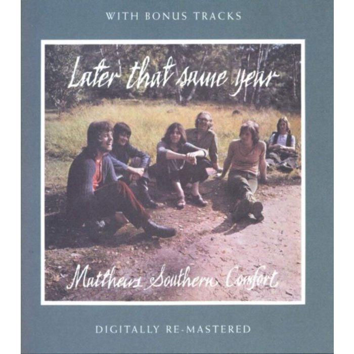 MATTHEWS SOUTHERN COMFORT - LATER THAT SAME YEAR (REMASTERED)