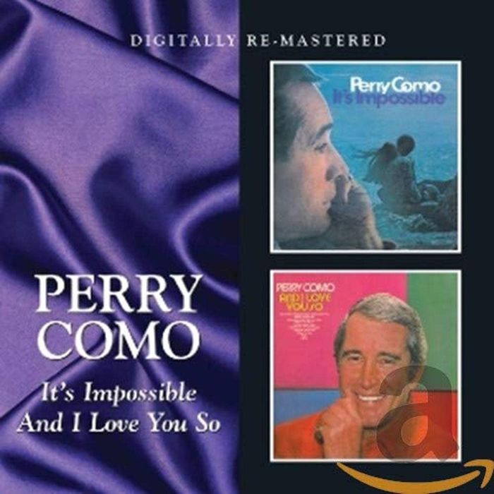 PERRY COMO - IT'S IMPOSSIBLE / AND I LOVE YOU SO (REMASTERED)