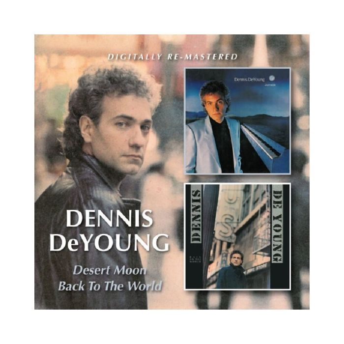 DENNIS DEYOUNG - DESERT MOON / BACK TO THE WORLD (REMASTERED)