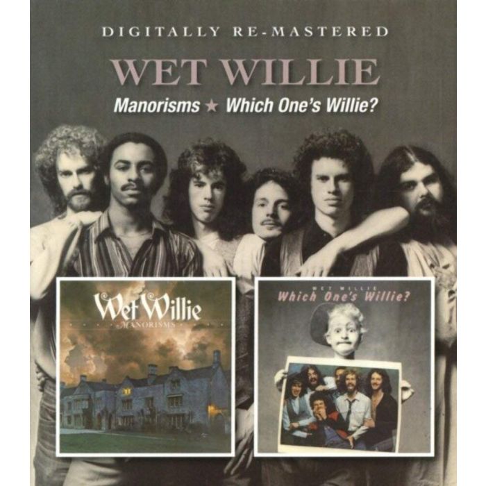 WET WILLIE - MANORISMS / WHICH ONE'S WILLIE (REMASTERED)