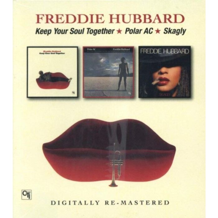 FREDDIE HUBBARD - KEEP YOUR SOUL TOGETHER / POLAR AC / SKAGLY (REMASTERED)