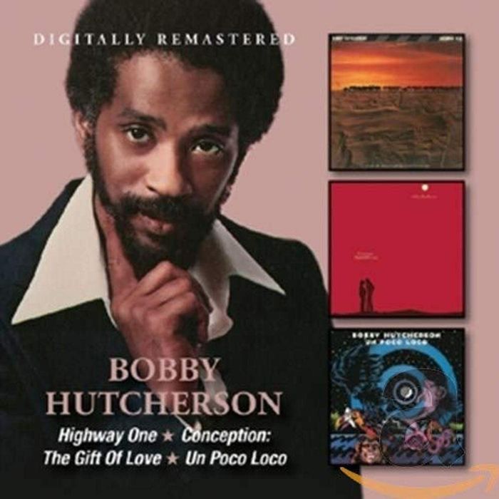 BOBBY HUTCHERSON - HIGHWAY ONE/CONCEPTION: THE GIFT OF LOVE/UN POCO LOCO (REMASTERED