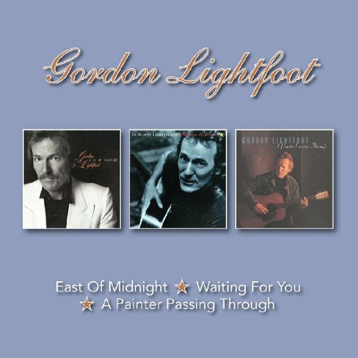 GORDON LIGHTFOOT - EAST OF MIDNIGHT/WAITING FOR YOU/PAINTER PASSING THROUGH (REMASTE