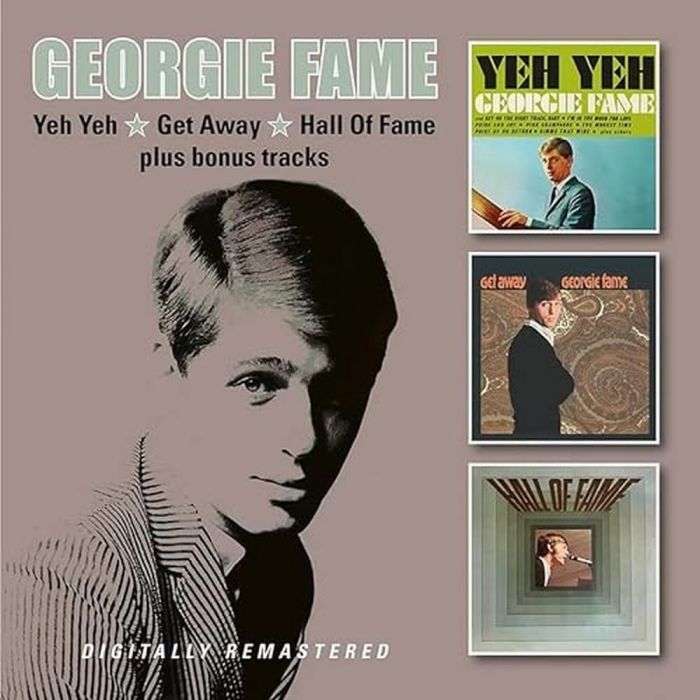 GEORGIE FAME - YEH YEH / GET AWAY / HALL OF FAME