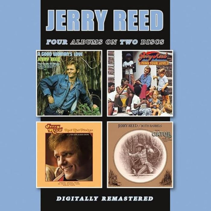 JERRY REED - GOOD WOMAN'S LOVE / MIND YOUR LOVE / RED HOT PICKER / BOTH BARREL