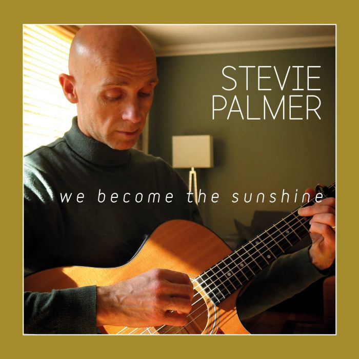 STEVIE PALMER - WE BECOME THE SUNSHINE