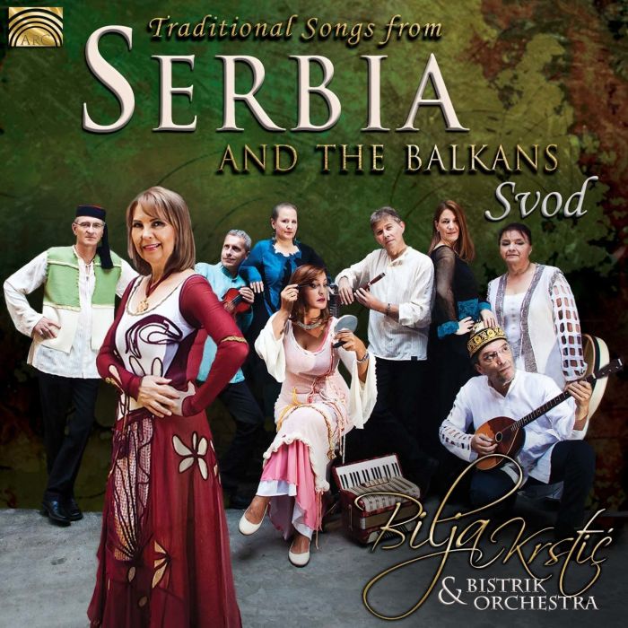 KRSTIC,BILJA & BISTRIK ORCHESTRA - TRADITIONAL SONGS FROM SERBIA AND THE BALKANS - SVOD