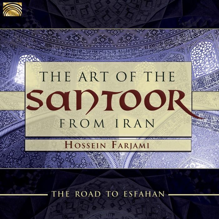 HOSSEIN FARJAMI - ART OF THE SANTOOR FROM IRAN
