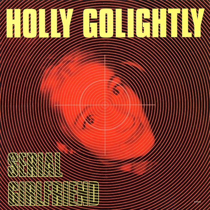HOLLY GOLIGHTLY - SERIAL GIRLFRIEND