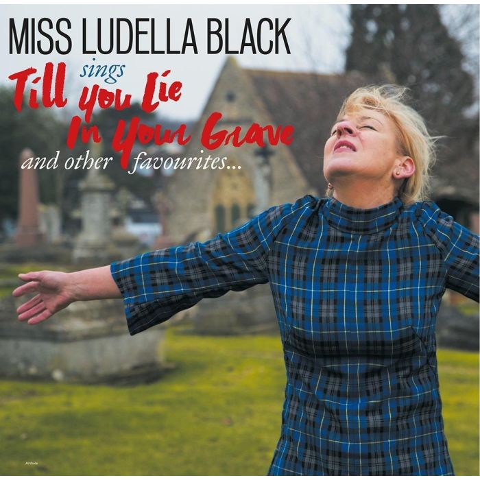 MISS LUDELLA BLACK - TILL YOU LIE IN YOUR GRAVE