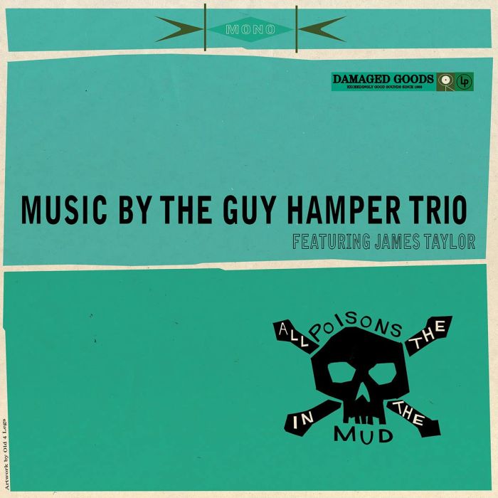 HAMPER,GUY TRIO & JAMES TAYLOR - ALL THE POISONS IN THE MUD