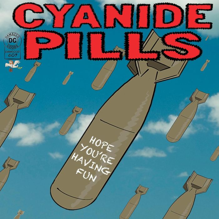CYANIDE PILLS - HOPE YOU'RE HAVING FUN/DON'T TELL ME EVERYTHING'S ALRIGHT (COLOR