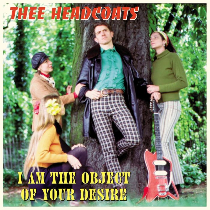 THEE HEADCOATS - I AM THE OBJECT OF YOUR DESIRE