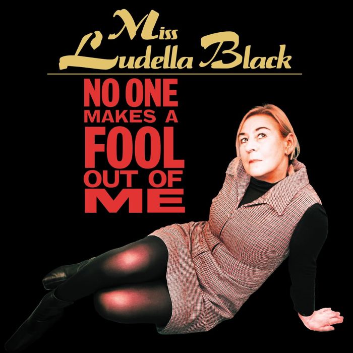 MISS LUDELLA BLACK - NO ONE MAKES A FOOL OUT OF ME