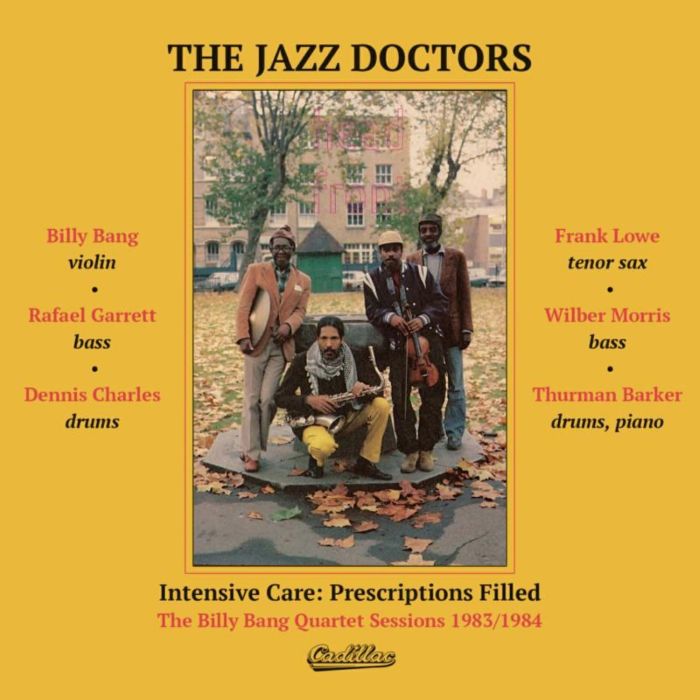 JAZZ DOCTORS - INTENSIVE CARE: PRESCRIPTIONS FILLED BILLY BANG QUARTET SESSIONS