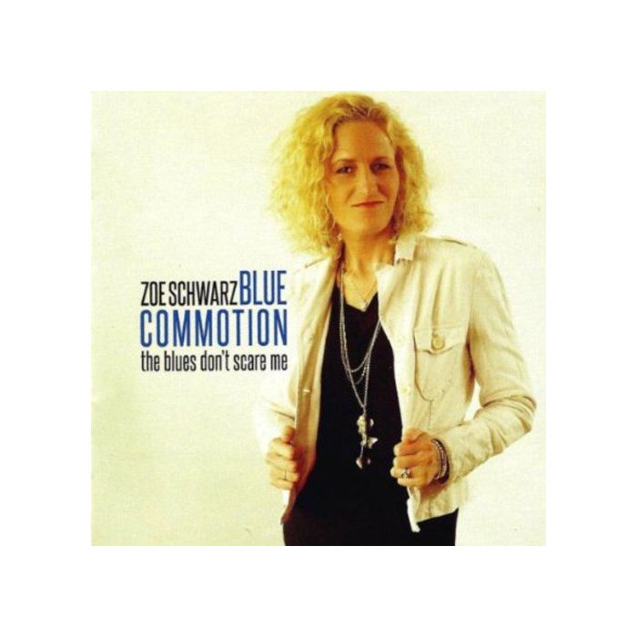 ZOE SCHWARZ - BLUES DON'T SCARE ME THE