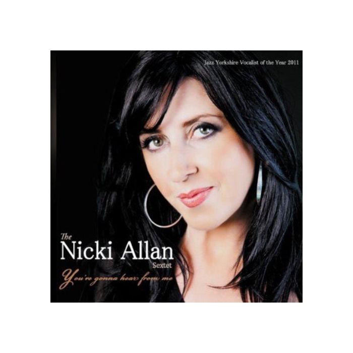 ALLAN NIKKI / SEXTET - YOU'RE GONNA HEAR FROM ME