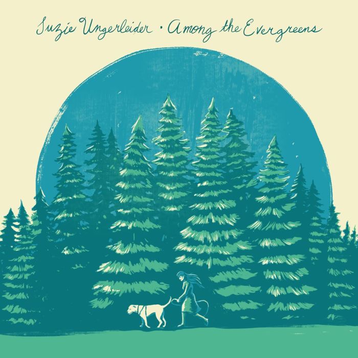 SUZIE UNGERLEIDER - AMONG THE EVERGREENS