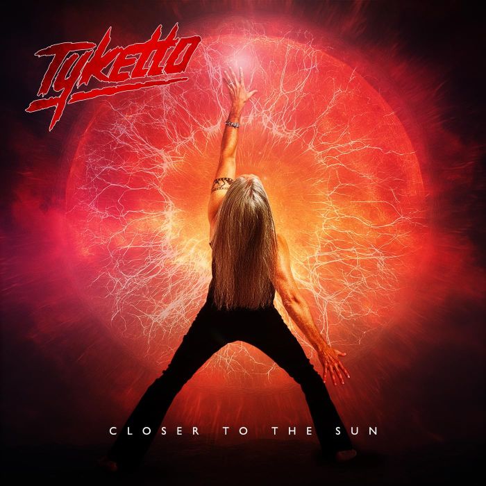 TYKETTO - CLOSER TO THE SUN